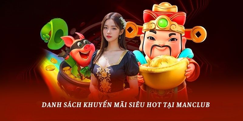 Tổng hợp khuyến mãi MANCLUB hot 2025