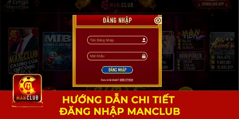 Đăng ký, đăng nhập MANCLUB từ A-Z